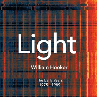 Light. The Early Years 1975-1989 (4CD) (William Hooker)