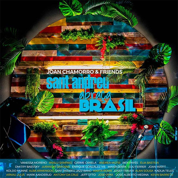 Sant Andreu Abraça Brasil (2CD) (Joan Chamorro & Friends)