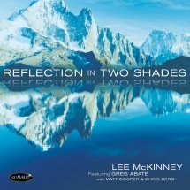 Reflection In Two Shades (Lee McKinney & Greg Abate)