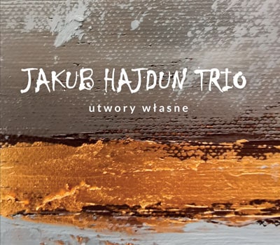 Utwory Wlasne (Jakub Hajdun Trio)