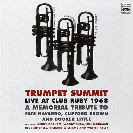 Live At Club Ruby 1968 - A Memorial Tribute To Fats Navarro, Clifford Brown & Booker Little (Trumpet Summit)