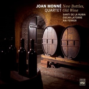 New Bottles, Old Wine (Joan Monne Quartet)