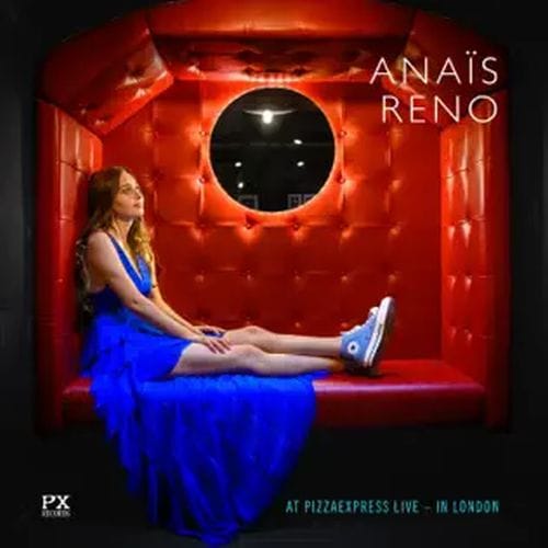 At Pizzaexpress Live: In London (Anais Reno)