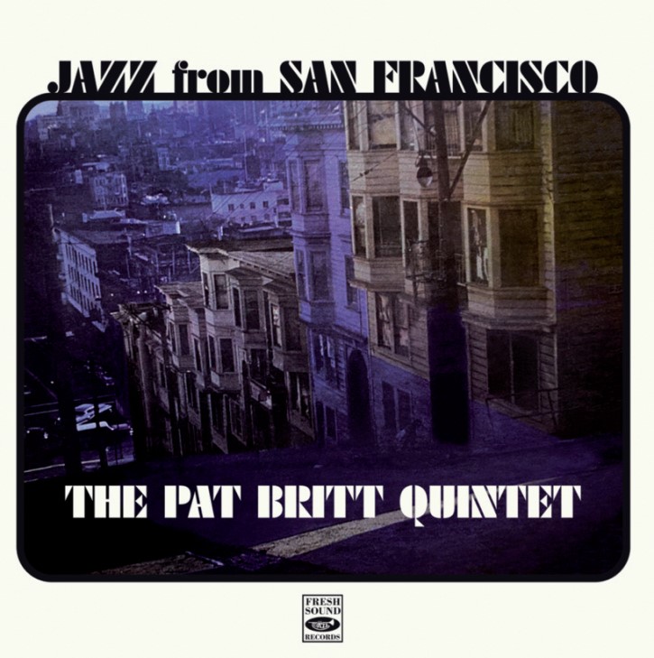 Jazz From San Francisco (Pat Britt Quintet)
