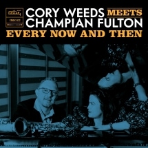 Every Now And Then (Live At Ocl Studios) (Cory Weeds & Champion Fulton)