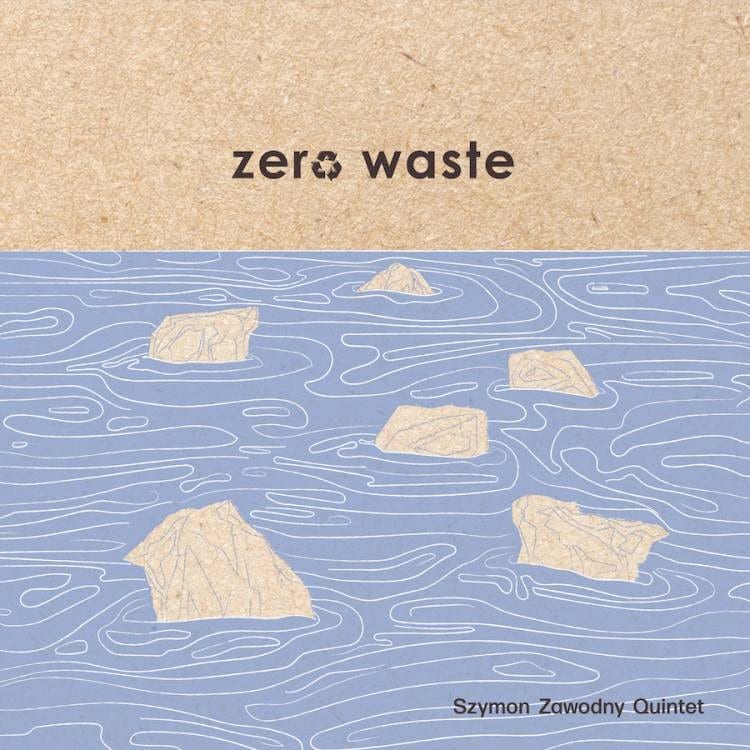 Zero Waste (Szymon Zawodny Quintet)