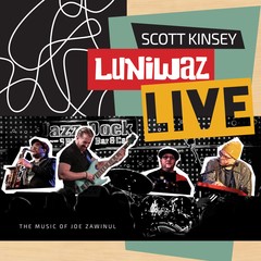 Luniwaz-Live: The Music Of Joe Zawinul (Scott Kinsey)