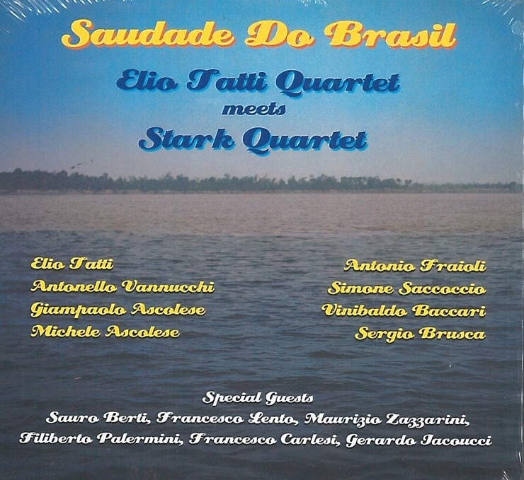 Saudade Do Brazil (Elio Tatti Quartet Meets Stark Quartet)