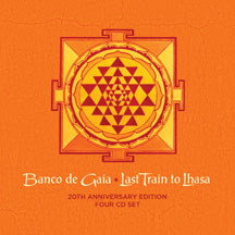 Last Train To Lhasa: 20th Anniversary Edition (4CD)  (Banco De Gaia)