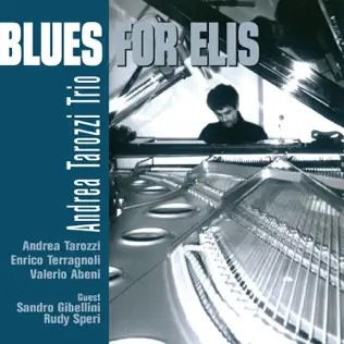 Blues For Elis (Andrea Tarozzi Trio)