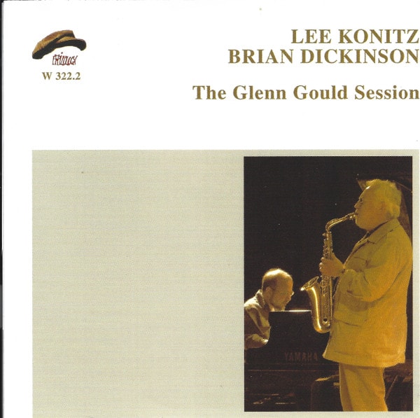 The Glenn Gould Session (Lee Konitz & Brian Dickinson)