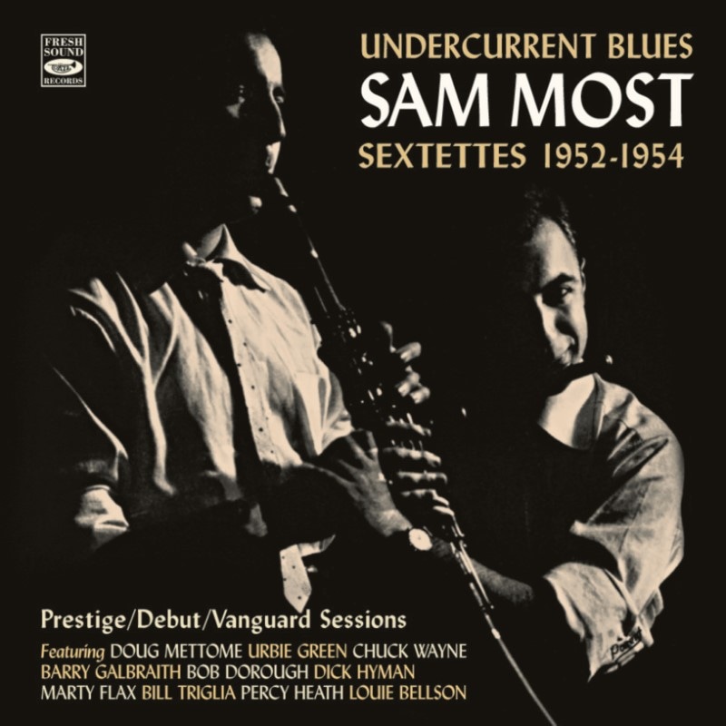 Undercurrent Blues 1952-1954 (Prestige-Debut-Vanguard Sessions) (Sam Most Sextettes)