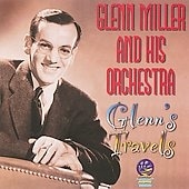 Glenn's Travels (Glenn Miller & His Orchestra)