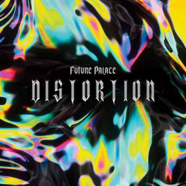 Distortion (Future Palace)