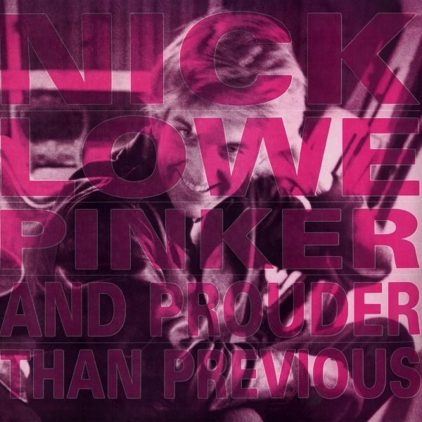 Pinker And Prouder Than Previous (Nick Lowe)