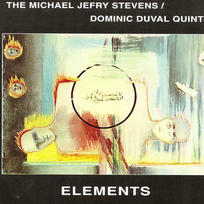 Elements (The Michael Jefry Stevens-Dominic Duval Quintet)