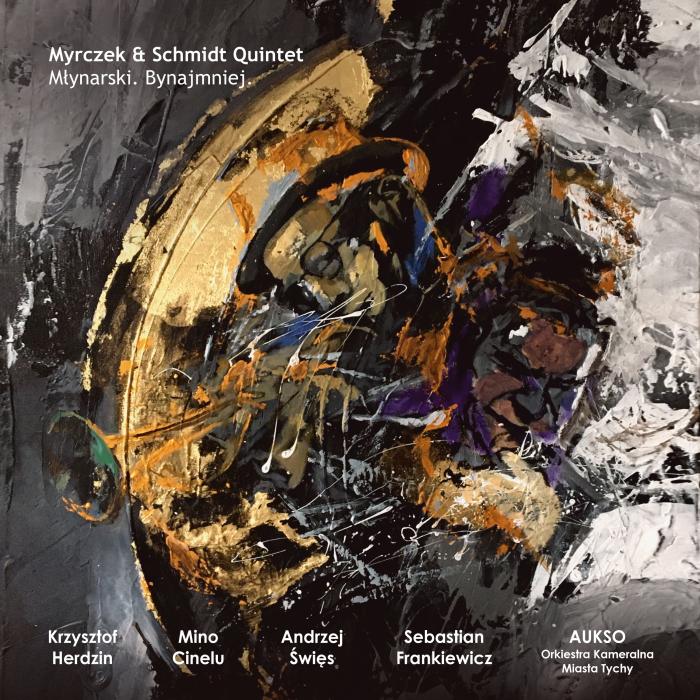 Mlynarski Bynajmniej (Myrczek & Schmidt Quintet)