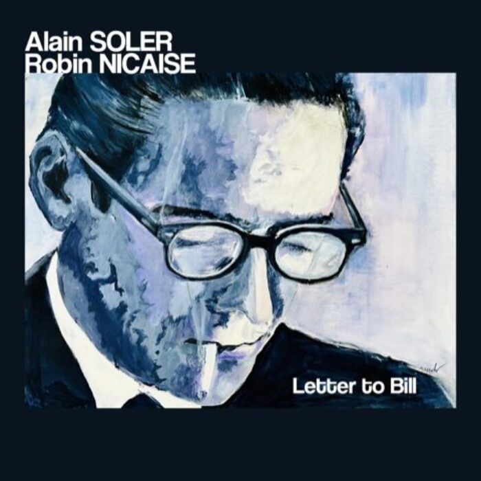 Letter To Bill (Robin Nicaise & Alain Soler)