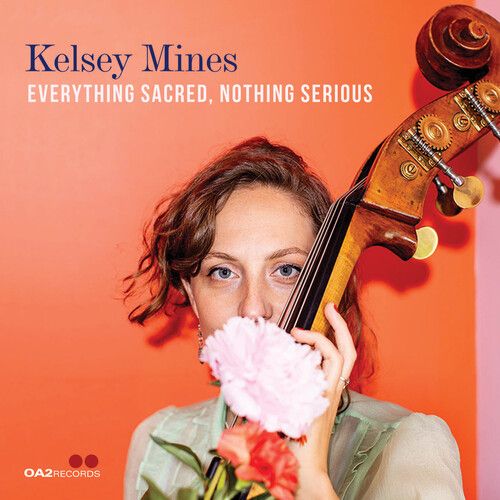 Everything Sacred, Nothing Serious (Kelsey Mines)