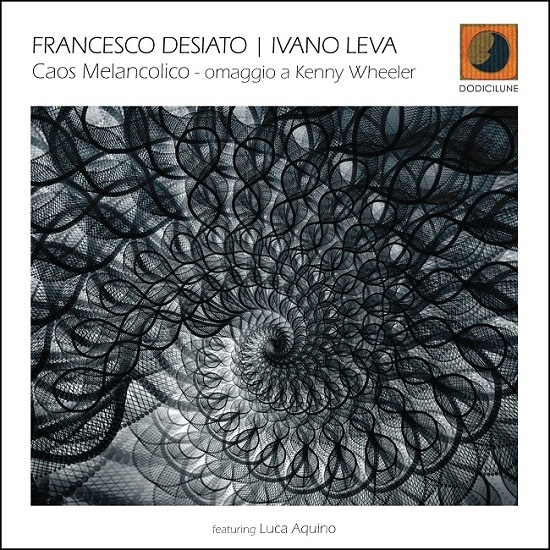 Caos Malincolico?Omaggio A Kenny Wheeler (Francesco Desiato & Ivano Leva)|jazz|ジャンル別