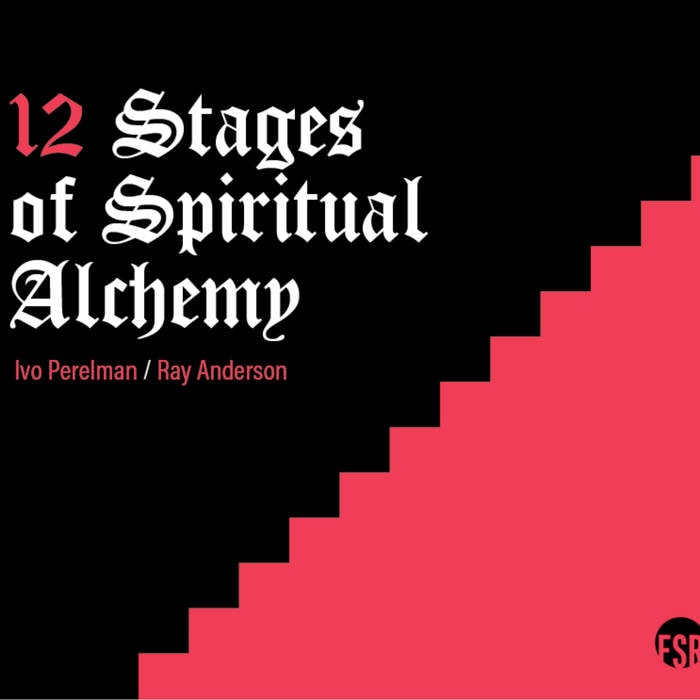 12 Stages Of Spiritual Alchemy (Ivo Pereleman & Ray Anderson)|jazz|ジャンル別