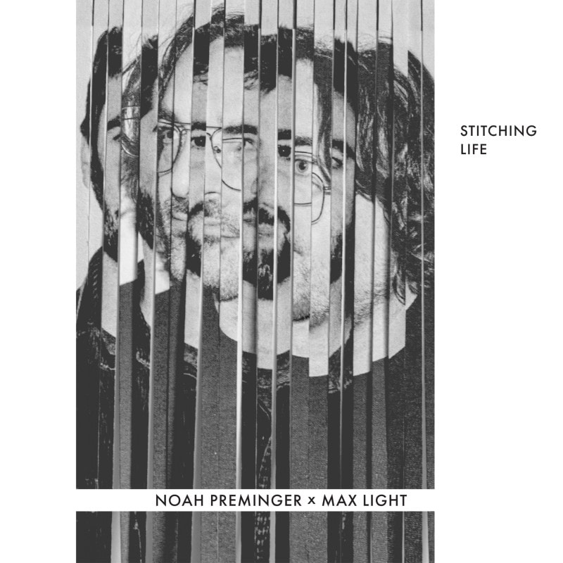 Stitching Life (Noah Preminger X Max Light )