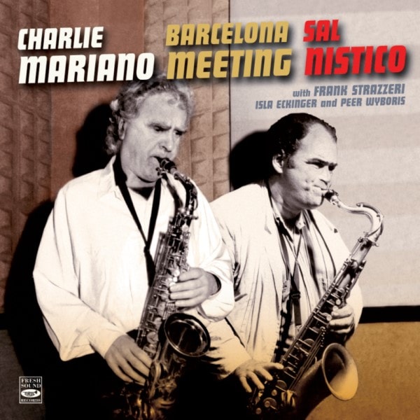 Barcelona Meeting (Charlie Mariano & Sal Nistico)