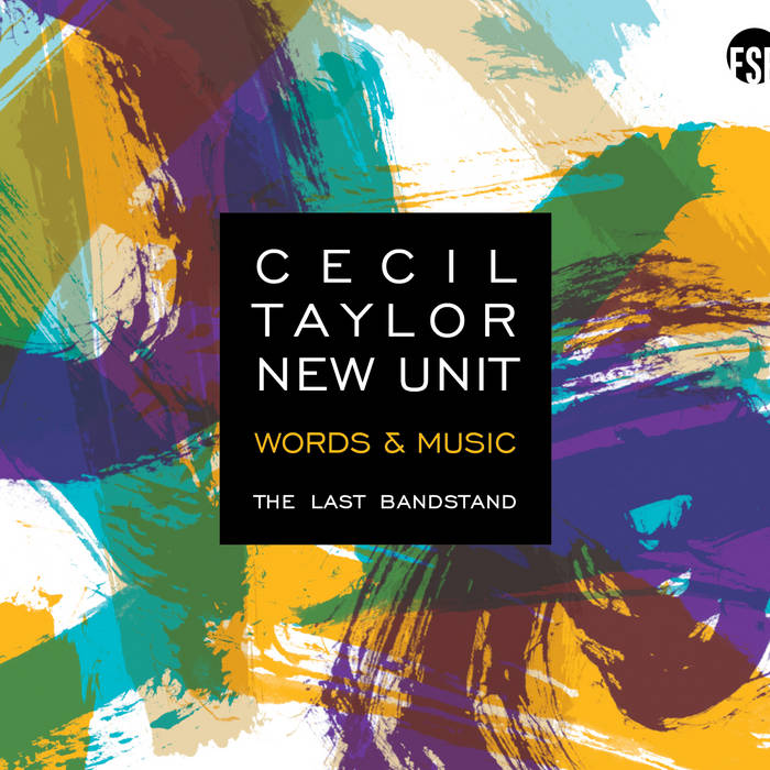Words & Music-The Last Bandstand (Cecil Taylor New Unit)