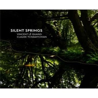 Silent Springs (Vincent Le Quang?Claude Tchamittchian)