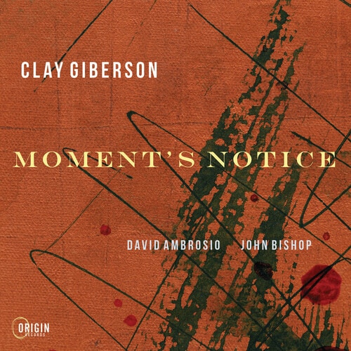 Moments Notice (Clay Giberson)