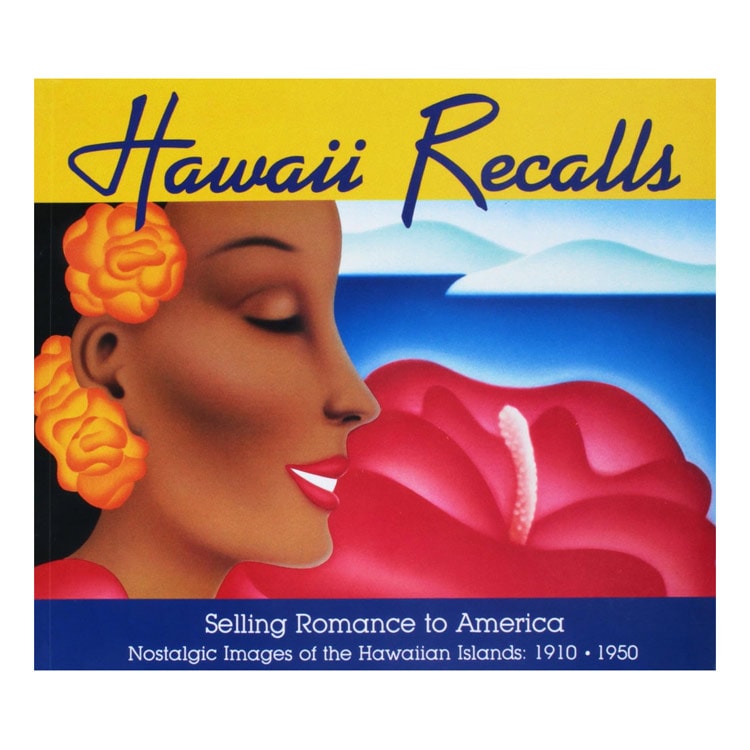 【メール便発送】書籍 Hawaii Recalls 懐かしのハワイ広告美術集 1910-1950年のロマンを売る島々幻想のハワイ、ロマンスあふれる南国の記憶をたどる写真集。