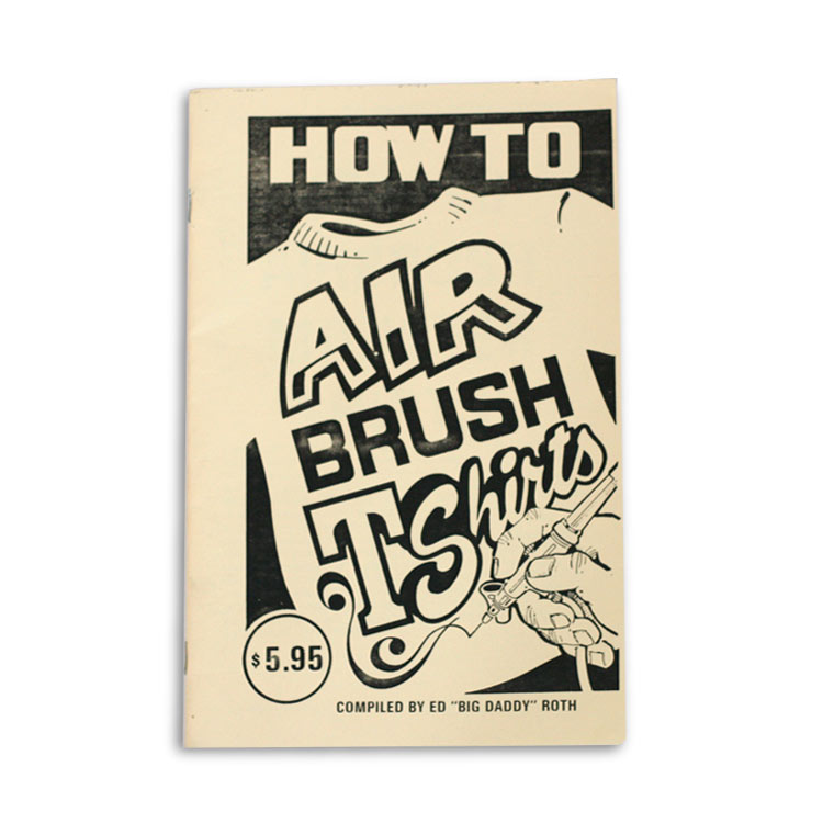 ED ROTH BOOK ”HOW TO AIR BRUSH T SHIRTS”  エアブラシの使い方 (表紙色：クリーム)
