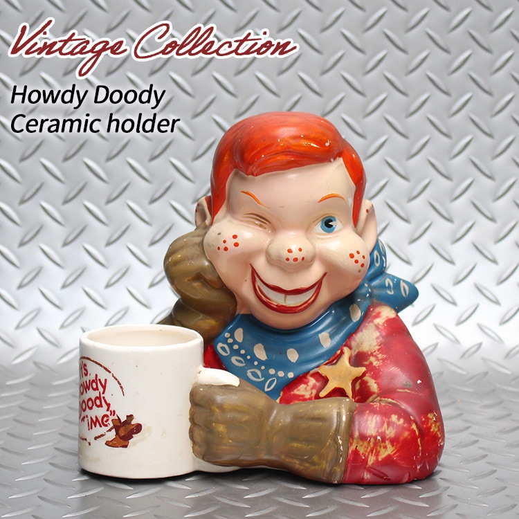 ヴィンテージコレクション Howdy Doody ハウディドゥーディー 陶器製ホルダー 年代不明 　