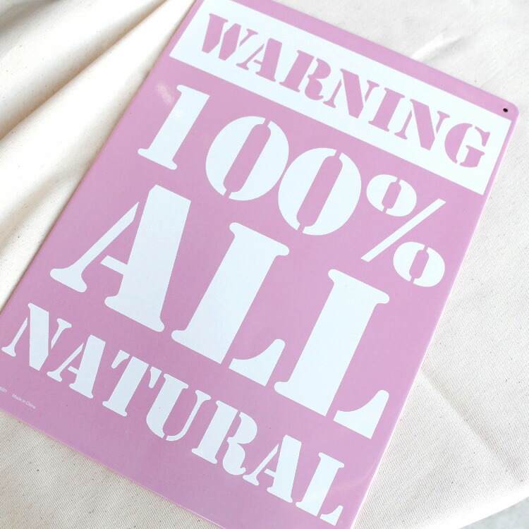 看板 ファンサイン WARNING 100% ALL NATURAL 縦29.5×横21cm ブリキ製 おもしろ看板 店舗 ディスプレイ アメリカ雑貨