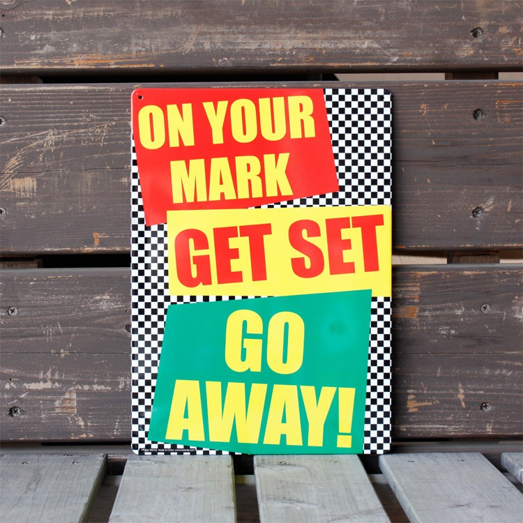 看板 ファンサイン ON YOUR MARK GET SET GO AWAY 29.5×横21cm ブリキ製 おもしろ看板 店舗 ディスプレイ アメリカ雑貨