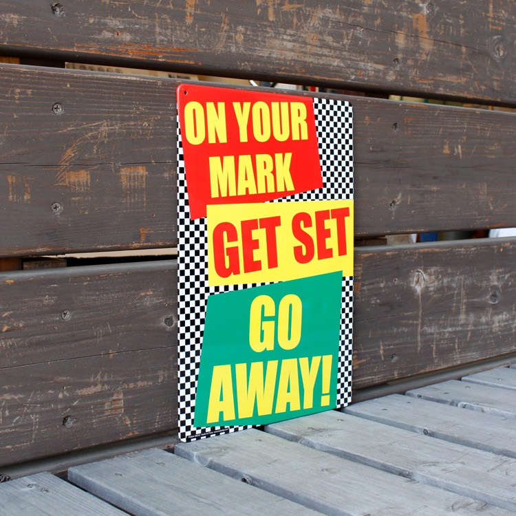 看板 ファンサイン ON YOUR MARK GET SET GO AWAY 29.5×横21cm ブリキ製 おもしろ看板 店舗 ディスプレイ アメリカ雑貨