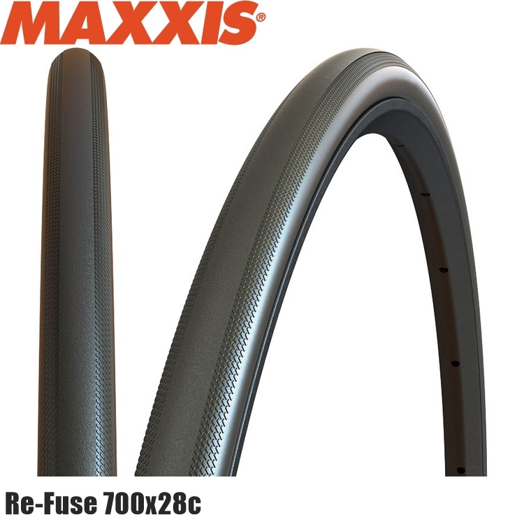Maxxis マキシス Re-Fuse リフューズ 700x28c