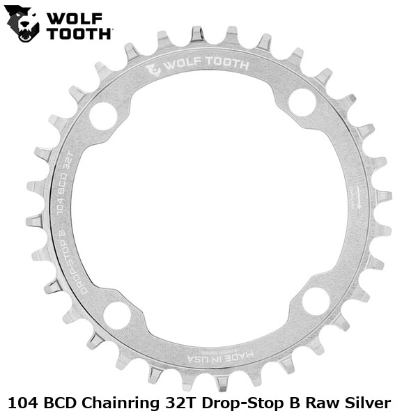 WOLF TOOTH ウルフトゥース 104 BCD Chainring 32T Drop-Stop B Raw Silver