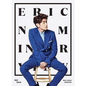 韓国音楽 ERIC NAM(エリック・ナム) - INTERVIEW (2NDミニアルバム