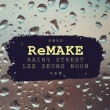 韓国音楽 イ・スンフン- ReMAKE ALBUM ＆ RAINY STREET (3CD)|L(リ・イ）|CD 男性アーティスト