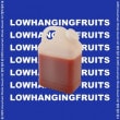 ڹ񲻳 Low Hanging Fruits (ϥ󥮥󥰥ե롼) - I Just Wanna Be Better