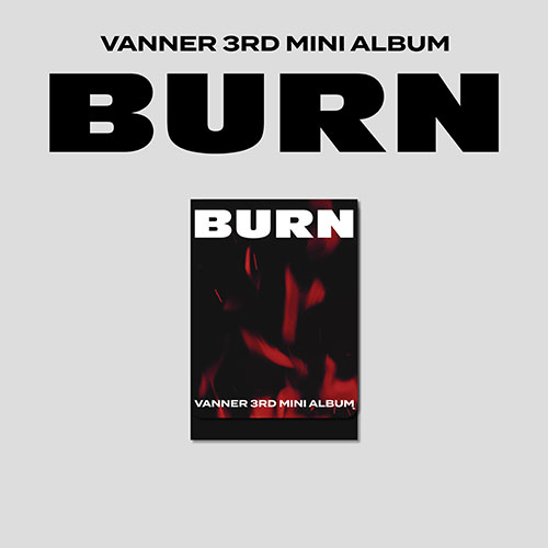 韓国音楽 VANNER (バナー) - 3rdミニアルバム 「BURN」 PLVE Ver