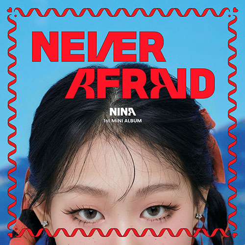 韓国音楽 NINA (ニナ) - 1st ミニアルバム 「NEVER AFRAID」 | CD 女性