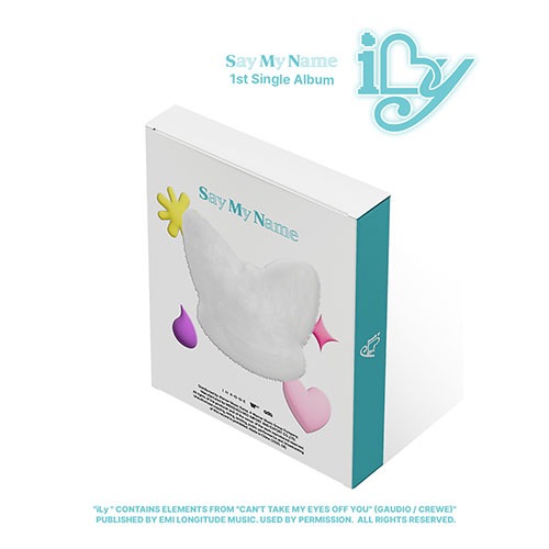 韓国音楽 SAY MY NAME (セイマイネーム) - 1st シングル「iLy