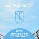 韓国音楽 N.TOP (エントップ) - 1st シングル 「WE:DISCONNECT」 (予約 発売日：2025.08.08以後)