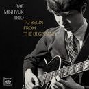 韓国音楽 ペ・ミンヒョク トリオ - 1集 「To Begin From The Beginning」
