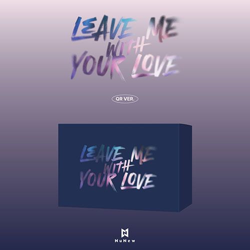 韓国音楽 NuNew - Korea Debut Single 「LEAVE ME WITH YOUR LOVE」 QR