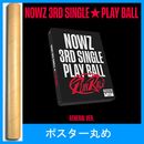 [初回限定ポスター] 韓国音楽 NOWZ (ナウズ) - 3rd シングル 「Play Ball」 GENERAL Ver.＋ポスター筒(予約 発売日：2025.11.28以後)