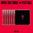 [6糧åȡݥ] ڹ񲻳 NOWZ (ʥ) - 3rd 󥰥 Play Ball JEWEL Ver. (С6糧å) (ͽ ȯ2025.11.28ʸ)