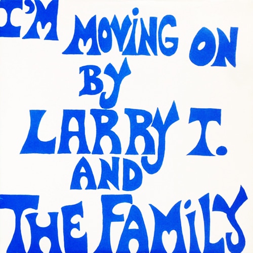 Larry T & The Family - I'm Moving On (New LP) - デシネ・ショップ